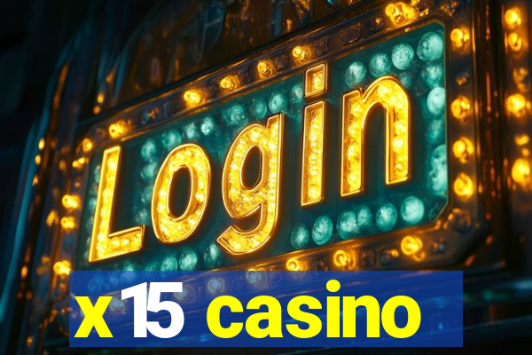 x15 casino